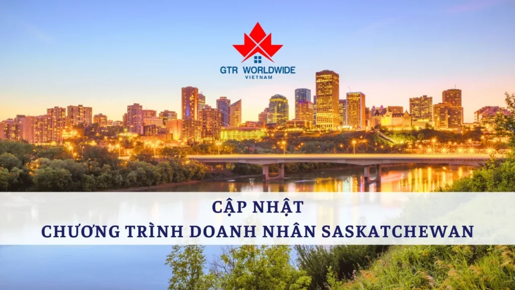 Cập nhật mới của chương trình Doanh nhân Saskatchewan có hiệu lực từ 14/3/2024