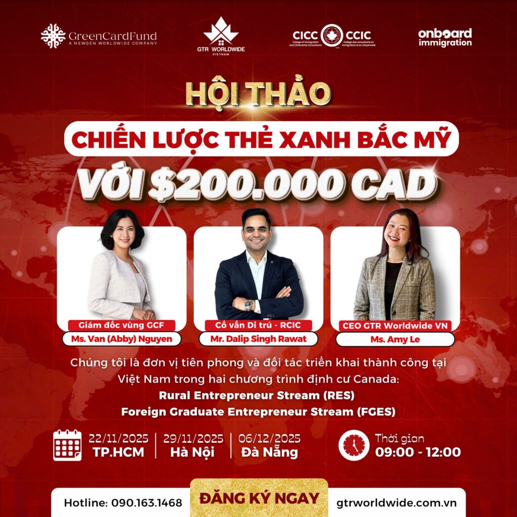 Hội thảo GTR Worldwide VN: Chiến lược Thẻ xanh Bắc Mỹ với 200.000 CAD 1 Chiến lược Thẻ xanh Bắc Mỹ với 200.000 CAD